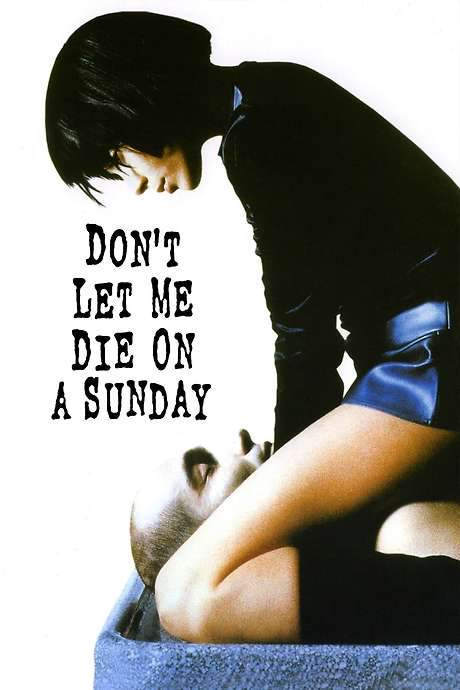 Don’t Let Me Die on a Sunday